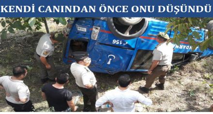 KENDİ CANINDAN ÖNCE ONU DÜŞÜNDÜ 