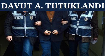 DAVUT A TUTUKLANDI