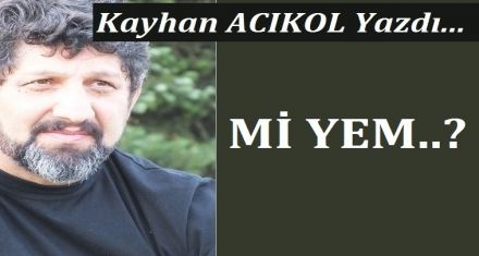 Mİ YEM?