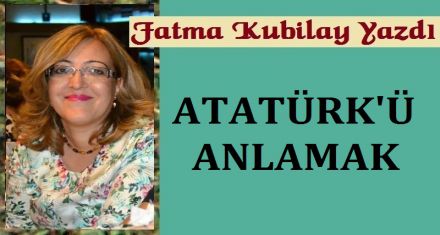 ATATÜRK Ü ANLAMAK