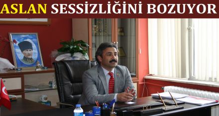 ASLAN sessizliğini bozuyor