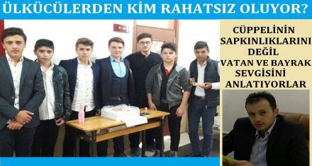ÜLKÜCÜLERDEN KİM RAHATSIZ OLUYOR!