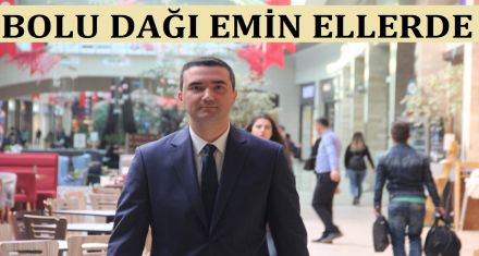 BOLU DAĞI EMİN ELLERDE  