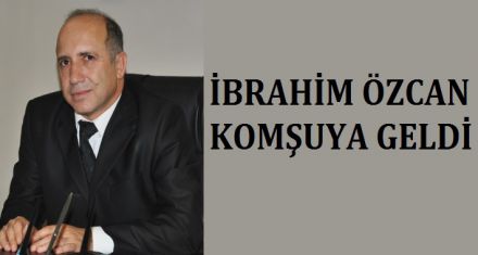 İBRAHİM ÖZCAN KOMŞUYA GELDİ
