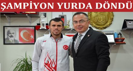 ŞAMPİYON YURDA DÖNDÜ 