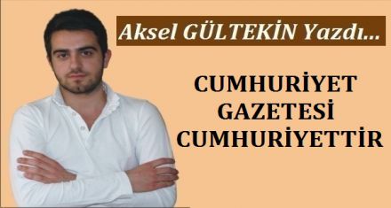 CUMHURİYET GAZETESİ CUMHURİYETTİR!