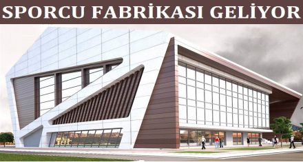 SPORCU FABRİKASI GELİYOR
