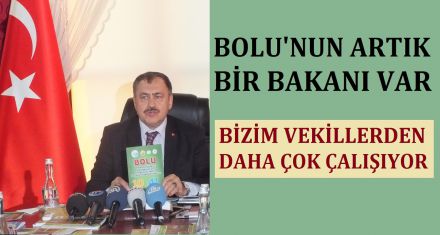 BOLU NUN ARTIK BİR BAKANI VAR