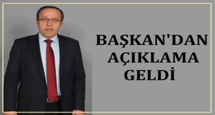 Başkan dan açıklama geldi