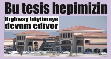 Hıghway büyümeye devam ediyor 