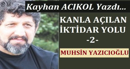 KANLA AÇILAN İKTİDAR YOLU 2