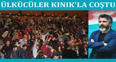 ÜLKÜCÜLER  KINIK LA COŞTU 