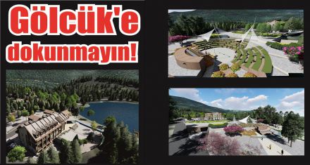 Gölcük e dokunmayın!