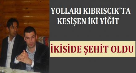 YOLLARI KIBRISCIK TA KESİŞEN İKİ YİĞİT