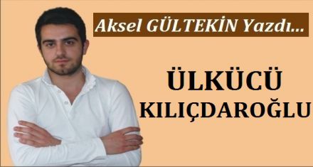 ÜLKÜCÜ KILIÇDAROĞLU