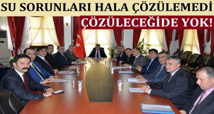 SU SORUNLARI HALA ÇÖZÜLEMEDİ 