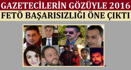 GAZETECİLERİN GÖZÜYLE 2016