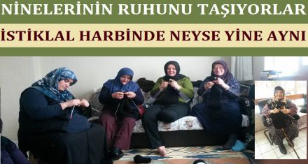 NİNELERİNİN YOLUNDAN GİDİYORLAR