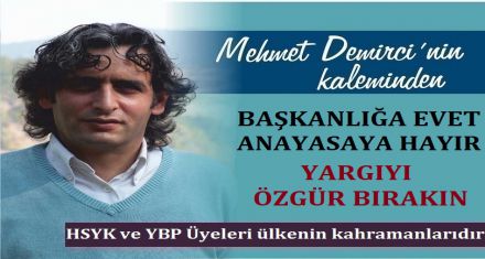 BAŞKANLIĞA EVET ANAYASAYA HAYIR!