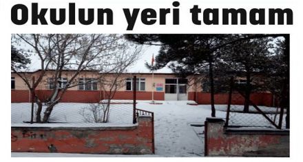 Okulun yeri tamam 