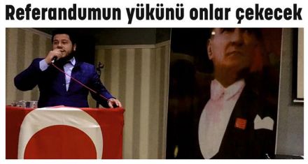 Referandumun yükünü onlar çekecek