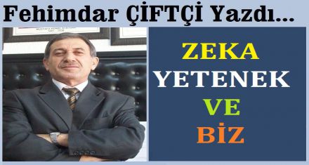 ZEKAYETENEK ve BİZ