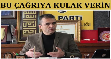 Bu çağrıya kulak verin