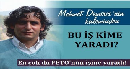 BU İŞ KİME YARADI