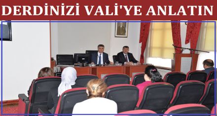 DERDİNİZİ VALİ YE ANLATIN 