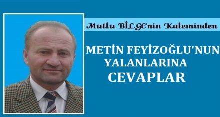 METİN FEYZİOĞLU'NUN YALANLARINA CEVAPLAR