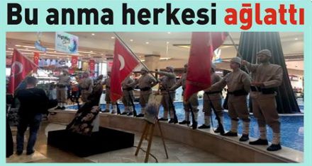 Bu anma herkesi ağlattı 