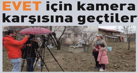 EVET için kamera karşısına geçtiler