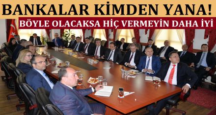 BANKALAR KİMDEN YANA!