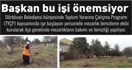 Başkan bu işi önemsiyor 
