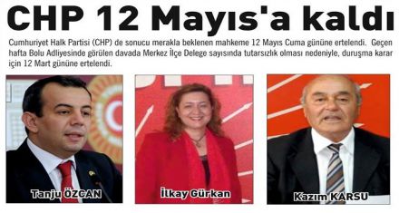 CHP 12 Mayıs'a kaldı 
