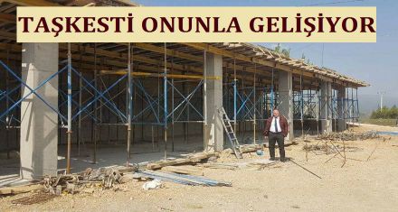 Taşkesti gelişmeye devam ediyor 