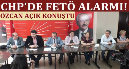 CHP'DE FETÖ ALARMI 