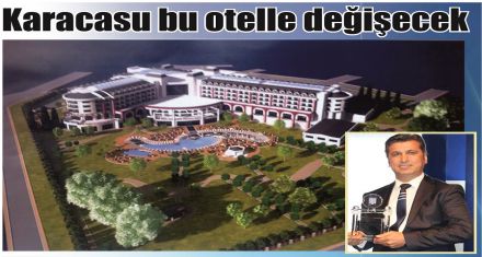 Karacasu bu otelle değişecek