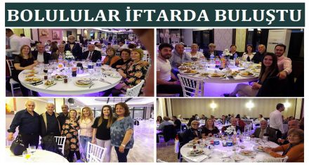 BOLULULAR İFTARDA BULUŞTU 