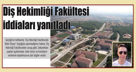 Diş Hekimliği Fakültesi iddiaları yanıtladı