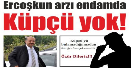 Ercoşkun yaylalarda arzı endamda Küpçü'yü gören yok