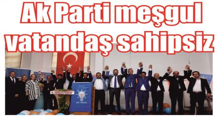  Ak Parti meşgul