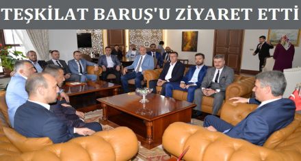 TEŞKİLAT VALİ Yİ ZİYARET ETTİ 