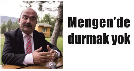 Mengen'de durmak yok