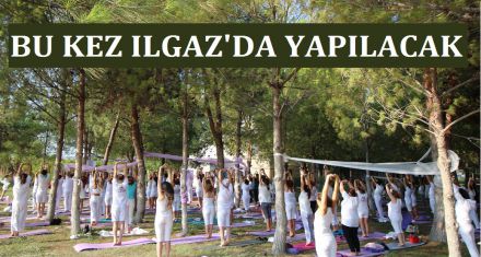BU KEZ ILGAZ'DA YAPILACAK 