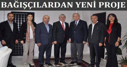 BAĞIŞÇILARDAN YENİ PROJE 