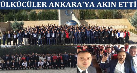 ÜLKÜCÜLER ANKARA'YA AKIN ETTİ