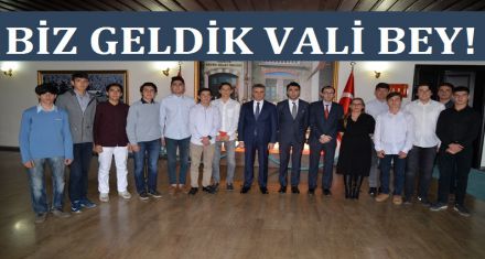 BİZ GELDİK VALİ BEY!