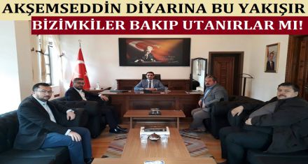 AKŞEMSEDDİN DİYARINA BU YAKIŞIR