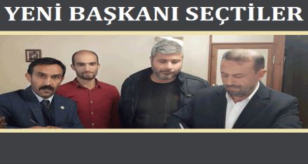 YENİ BAŞKANI SEÇTİLER 